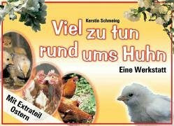 Schmeing, Kerstin Viel zu tun rund ums Huhn: Eine Werkstatt. Mit Extrateil Ostern