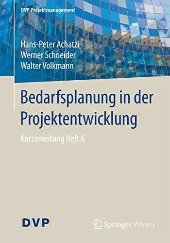 Volkmann, Walter Bedarfsplanung in der Projektentwicklung: Kurzanleitung Heft 6 (DVP Projektmanagement)