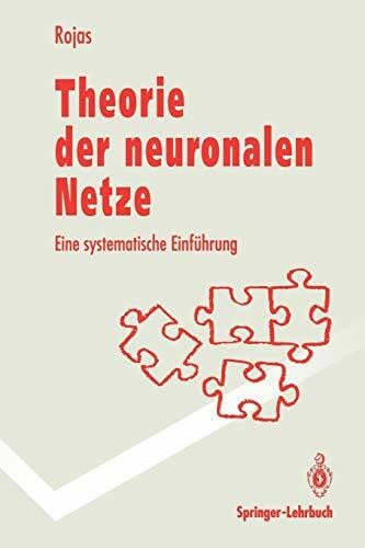 Rojas, Raul Theorie der neuronalen Netze: Eine systematische Einführung (German Edition) (Springer-Lehrbuch)