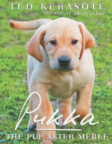 Kerasote, Ted Pukka: The Pup After Merle
