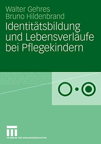 Hildenbrand, Bruno Identitätsbildung Und Lebensverläufe Bei Pflegekindern (German Edition)