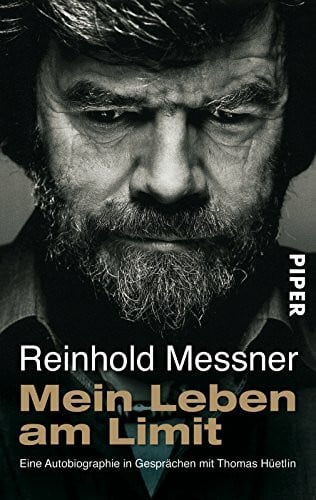 Messner, Reinhold Mein Leben am Limit: Eine Autobiographie in Gesprächen mit Thomas Hüetlin