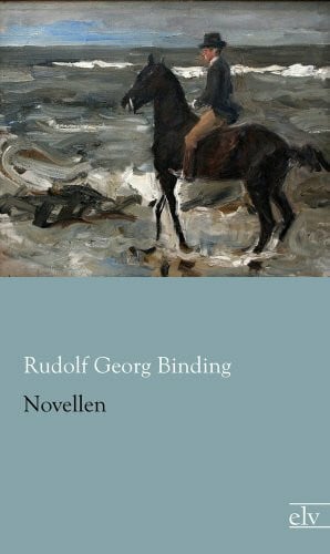 Binding, Rudolf Georg Novellen