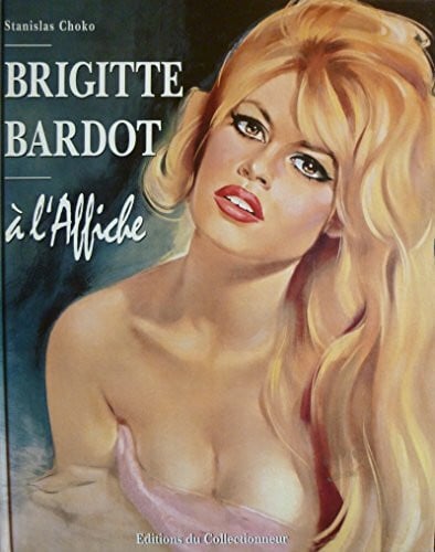 Serge Benhamou Brigitte Bardot a l'Affiche