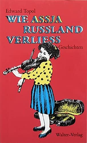 Wie Assja Rußland verließ. Geschichten