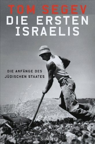 Hans Freundl Die ersten Israelis. Die Anfänge des jüdischen Staates.