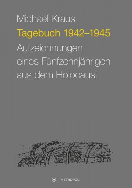 Kallert, Kristina Tagebuch 1942–1945: Aufzeichnungen eines Fünfzehnjährigen aus dem Holocaust (Studien und Dokumente zur Holocaust- und Lagerliteratur)