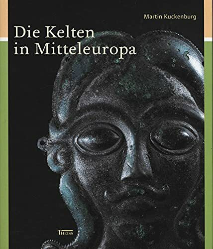 Kuckenburg, Martin Die Kelten in Mitteleuropa