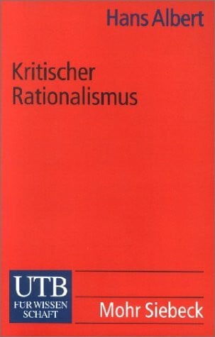 Albert, Hans Kritischer Rationalismus: Vier Kapitel zur Kritik illusionären Denkens (UTB S (Small-Format): Uni-Taschenbücher)
