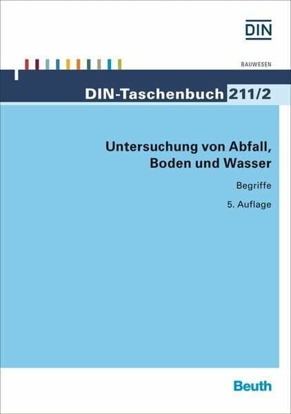 DIN e. V. Untersuchung von Abfall, Boden und Wasser: Begriffe (DIN-Taschenbuch)