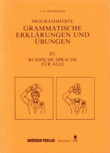 J.M.Opfermann Programmierte grammatische Erklärungen und Übungen zu Russische Sprache für alle