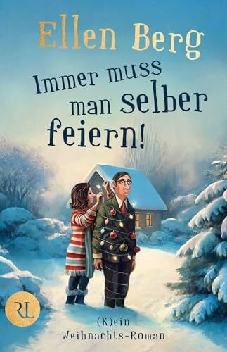 Berg, Ellen Immer muss man selber feiern: (K)ein Weihnachts-Roman