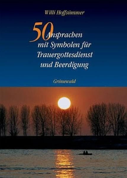 Hoffsümmer, Willi 50 Ansprachen mit Symbolen für Trauergottesdienst und Beerdigung