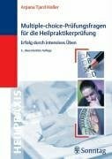 Holler, Arpana T Multiple-Choice-Prüfungsfragen für die Heilpraktikerprüfung: Erfolg durch intensives Üben
