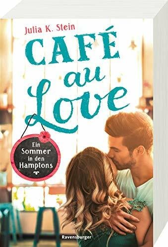 Stein, Julia K. Café au Love. Ein Sommer in den Hamptons