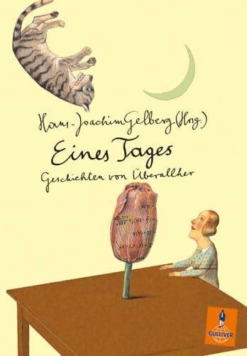 Erlbruch, Wolf Eines Tages: Geschichten von überallher (Gulliver)