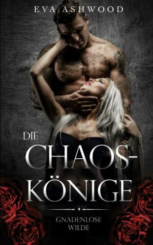 Ashwood, Eva Die Chaos-Könige (Gnadenlose Wilde, Band 1)