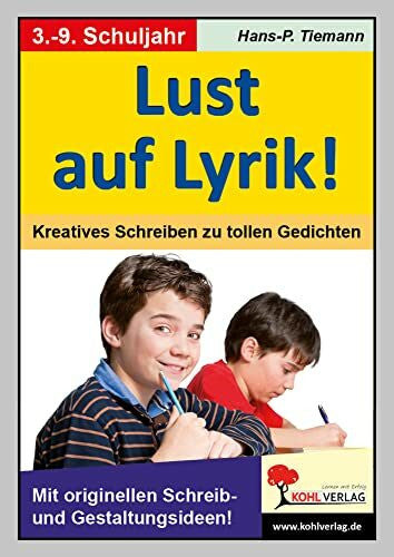 Hans-Peter Tiemann Lust auf Lyrik Gedichte Kreatives Schreiben Deutsch Grundschule Sekundarstufe Klasse 3 4 5 6 7 8 9 | Literaturunterricht Verse Textgattungen Aufsatz | ... Kreatives Schreiben zu neuen Gedichten