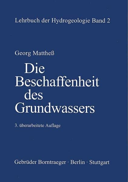 Matthess, Georg Lehrbuch der Hydrogeologie, Bd.2, Die Beschaffenheit des Grundwassers