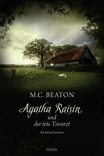Schilasky, Sabine Agatha Raisin und der tote Tierarzt: Kriminalroman (Agatha Raisin Mysteries, Band 2)