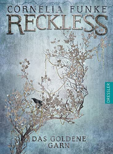Funke, Cornelia Reckless 3: Das goldene Garn