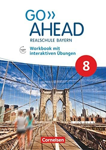 Kaplan, Rebecca Go Ahead - Realschule Bayern 2017 - 8. Jahrgangsstufe: Workbook mit interaktiven Übungen online - Mit Audios online