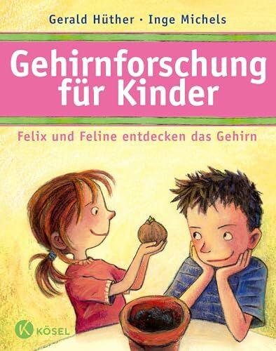Michels, Inge Gehirnforschung für Kinder – Felix und Feline entdecken das Gehirn