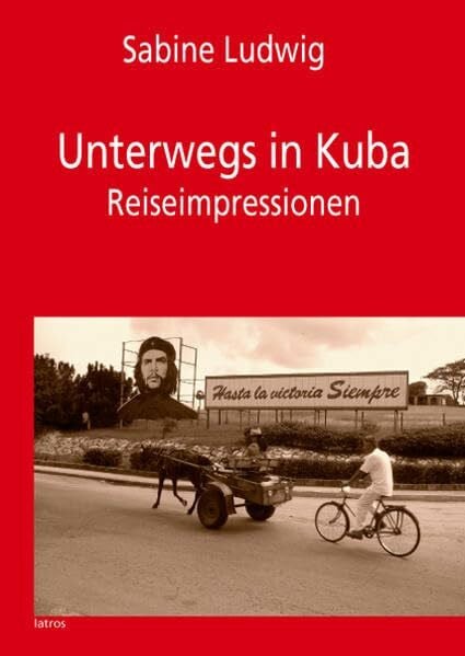 Ludwig, Sabine Unterwegs in Kuba: Reiseimpressionen