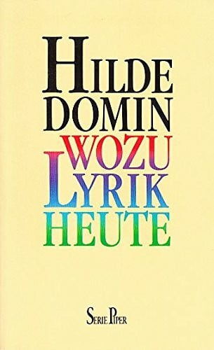 Domin, Hilde Wozu Lyrik heute: Dichtung und Leser in der gesteuerten Gesellschaft (Piper Taschenbuch)