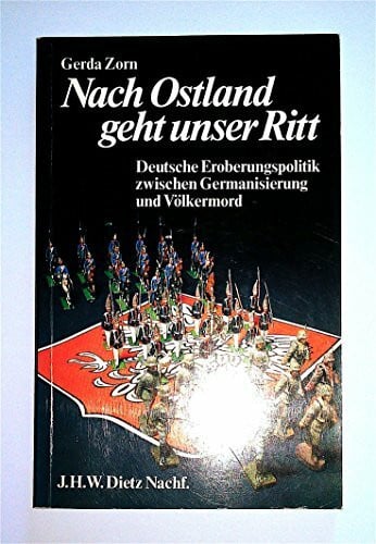Wehner, Herbert Nach Ostland geht unser Ritt: Deutsche Eroberungspolitik zwischen Germanisierung und Völkermord