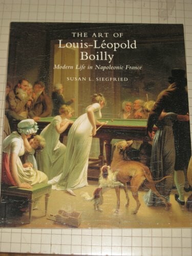 Siegfried, Susan L. The Art of Louis-Léopold Boilly: Modern Life in Napoleonic France