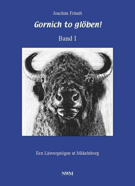 Fründt, Joachim Gornich to glöben / Gornich to glöben: Een Läsvergnögen ut Mäkelnborg