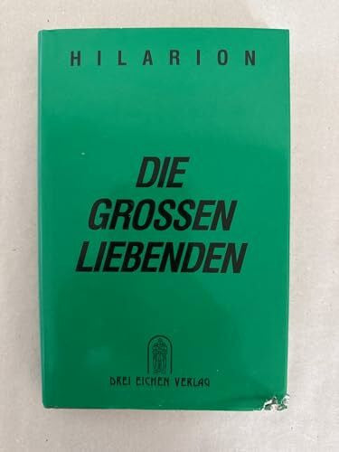 Hilarion Bücher des flammenden Herzens, in 5 Bdn., Bd.5, Die Großen Liebenden
