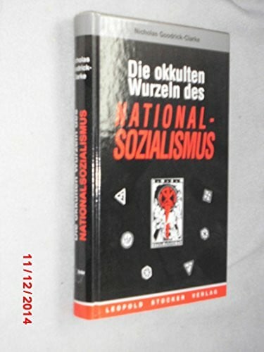 Goodrick-Clarke, Nicholas Die okkulten Wurzeln des Nationalsozialismus
