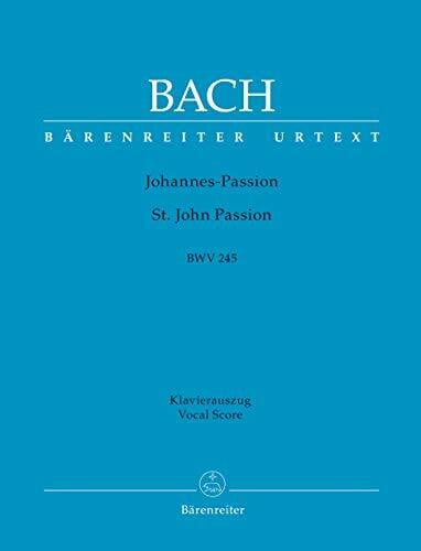 Arthur Mendel Johannes-Passion (St. John Passion) BWV 245. BÄRENREITER URTEXT. Klavierauszug vokal, Urtextausgabe