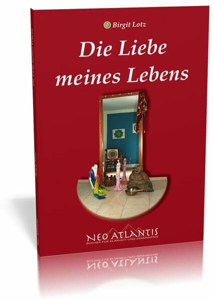 Lotz, Birgit Die Liebe meines Lebens