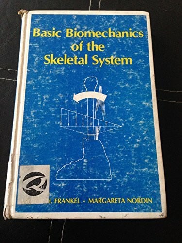 Frankel, Victor H. Basic Biomechanics of the Skeletal System
