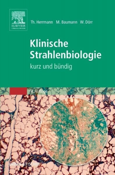Herrmann, Thomas Klinische Strahlenbiologie: Kurz und Bündig
