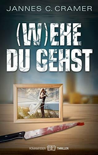 Jannes C. Cramer (W)ehe du gehst: Thriller