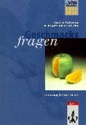 Geschmacksfragen. Nahrung für alle Sinne. Kursbuch