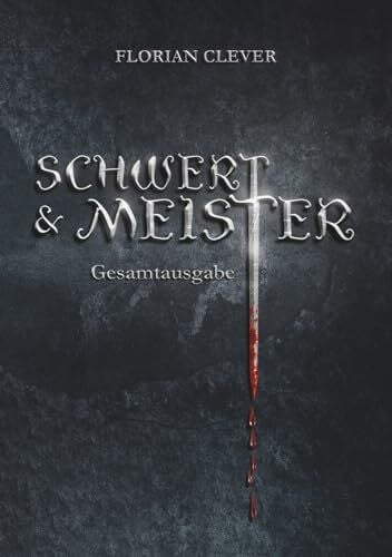 Clever, Florian Schwert & Meister (Gesamtausgabe)