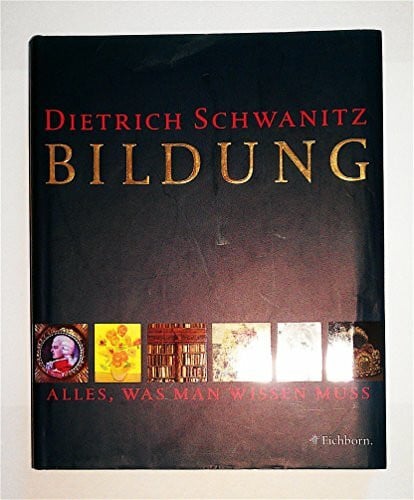 Schwanitz, Dietrich Bildung: Alles, was man wissen muss