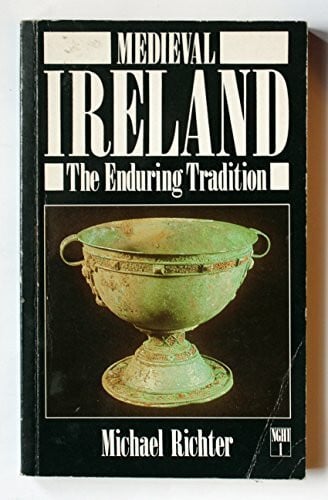 Keogh, Adrian Medieval Ireland: The Enduring Tradition (New Gill History of Ireland)