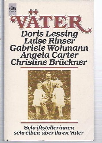 LESSING DORIS LUISE RINSER und GABRIELE WOHMANN Väter. Schriftstellerinnen schreiben über ihre Väter.