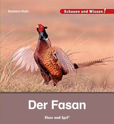 Rath, Barbara Der Fasan: Schauen und Wissen!