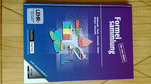 Wehser, Adria Formelsammlung bis zum Abitur - Mathematik - Physik - Astronomie - Chemie - Biologie - Informatik: Formelsammlung bis zum Abitur - Mathematik - Physik ... / Formelsammlung mit App - Allgemeine Ausgabe