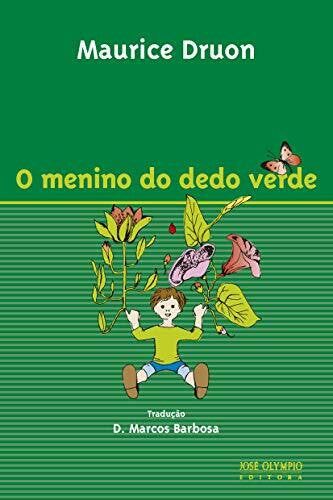 Maurice Druon O Menino do Dedo Verde