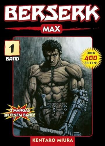 Haupt, Holger Hermann Berserk Max 01: Das actiongeladene und genredefinierende Dark-Fantasy-Epos von Kentaro Miura: 2 Mangas in einem Band