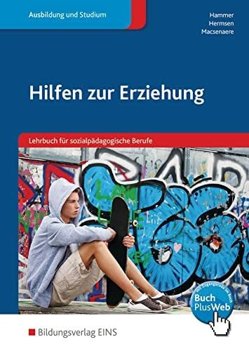 Macsenaere, Michael Hilfen zur Erziehung: Lehrbuch für sozialpädagogische Berufe Schülerband (Hilfen zur Erziehung: Ein Lehrbuch für sozialpädagogische Berufe)