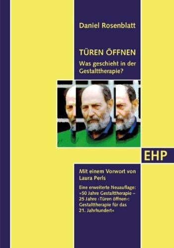 Stein, Brigitte Türen öffnen: Was geschieht in der Gestalttherapie. 50 Jahre Gestaltherapie - 25 Jahre 'Türen öffnen': Gestalttherapie für das 21. Jahrhundert: Was ... für das 21. Jahrhundert (EHP-Praxis)